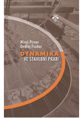 kniha Dynamika ve stavební praxi, ČKAIT 2010
