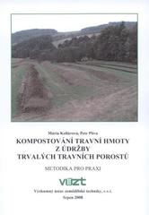 kniha Kompostování travní hmoty z údržby trvalých travních porostů metodika pro praxi, Výzkumný ústav zemědělské techniky 2008