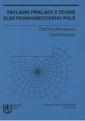 kniha Základní příklady z teorie elektromagnetického pole, Západočeská univerzita v Plzni 2008