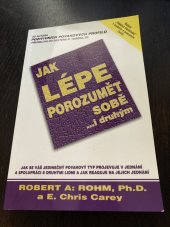 kniha Jak lépe porozumět sobě... i druhým Jak se váš jedinečný povahový typ projevuje v jednání a spolupráci s druhými lidmi a jak reaguje na jejich jednání, InterNET Services Corporation 2003