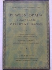 kniha Plavební dráha Vltavy a Labe z Prahy na hranici, Československý plavební úřad 1925