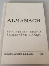 kniha ALMANACH sto let obchodního školství ve slaném obchodní akademie Dr. E. Beneše, Propagtisk 1992