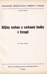 kniha Dějiny varhan a varhanní hudby v Evropě Určeno pro posl. fak. hudební AMU v Praze, JAMU v Brně a VŠMU v Bratislavě, SPN 1985