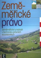 kniha Zeměměřické právo Zeměměřictví a katastr v technicko-právních souvislostech : metodická příručka, Linde 2004