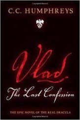 kniha Vlad - The Last Confession The Epic Novel of the Real Dracula, Orion Books 2009