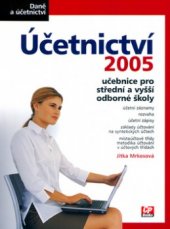 kniha Účetnictví 2005 učebnice pro střední a vyšší odborné školy, CP Books 2005