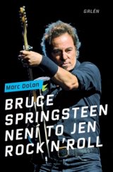 kniha Bruce Springsteen - Není to jen rock´n´roll, Galén 2015