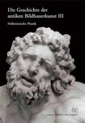 kniha Die Geschichte der antiken Bildhauerkunst Teil III: Hellenistische Plastik. Tafelband, Mainz / Philipp von Zabern 2007