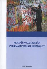 kniha Nejlepší praxe školních programů prevence kriminality studijní materiál pro projekt "Vzdělávání v oblasti přenosu nejlepší praxe prevence kriminality a sociálního začlenění mládeže", Centrum pro veřejnou politiku 2009