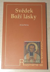 kniha Svědek Boží lásky rozjímáme se svatým farářem arským, Paulínky 2006