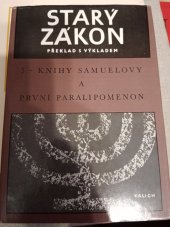 kniha Starý zákon Sv. 5, - Knihy Samuelovy a První Paralipomenon - překlad s výkladem : Nový překlad Písma svatého., Kalich 1989