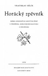 kniha Horácký zpěvník Sbírka horáckých lidových písní z Třebíčska, Moravskokrumlovska a Znojemska, Krajské nakladatelství Havlíčkův Brod 1954