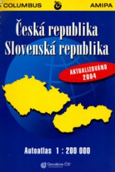 kniha Česká republika Slovenská republika : autoatlas 1:200 000 : aktualizováno 2004, Columbus 2004