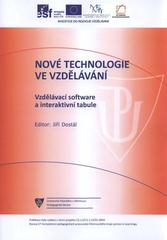 kniha Nové technologie ve vzdělávání vzdělávací software a interaktivní tabule : [... příspěvky vědecko-odborné konference ..., 11.-15.10.2010 na Pedagogické fakultě Univerzity Palackého v Olomouci, Univerzita Palackého v Olomouci 2011