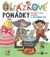 kniha Obrázkové pohádky obrázkové čtení, básničky a divadelní hra , Naše kniha 2019