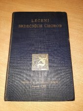 kniha Léčení srdečních chorob soubor přednášek z pokračovacího kursu kardiologického Mladé generace lékařů v Lázních Poděbradech, Mladá generace lékařů při Ústř. jednotě čs. lékařů 1930