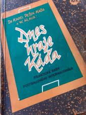 kniha Dnes hraje Káďa Praktické rady footballového internacionála, Melantrich 1940