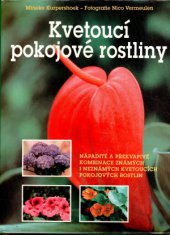 kniha Kvetoucí pokojové rostliny krása v květech i v listech, Svojtka a Vašut 1997