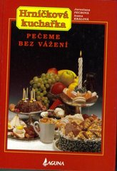 kniha Hrníčková kuchařka Pečeme bez vážení, Laguna 1995