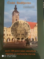 kniha České Budějovice zmizelé, aneb, 100 porovnání zmizelých objektů se současným stavem, Milan Binder 2007