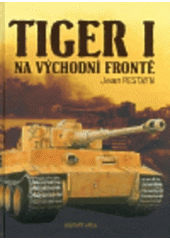 kniha Tiger I na východní frontě, Dobrovský 2007