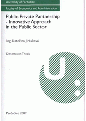 kniha Public-private partnership - innovative approach in the public sector dissertation thesis, University of Pardubice 2009