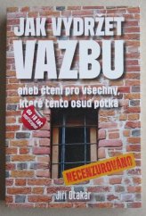 kniha Jak vydržet vazbu aneb čtení pro všechny, které tento osud potká, Pendulum 2014