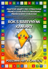 kniha Rok s barevnými kamínky Podzimní hry a činnosti : [I. čtvrtletní integrovaný blok - praktické náměty pro vypracování třídních vzdělávacích programů předškolního vzdělávání., Plus 2006