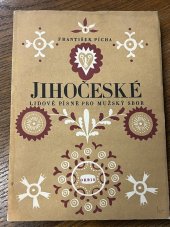 kniha Jihočeské lidové písně pro mužský sbor rodnému kraji, Orbis 1951