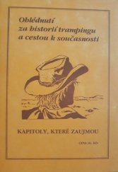 kniha Ohlédnutí za historií trampingu a cestou k současnosti  Kapitoly, které zaujmou  , s.n. 2010