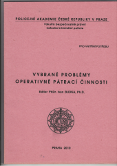 kniha Vybrané problémy operativně pátrací činnosti, Policejní akademie České republiky 2010