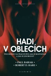 kniha Hadi v oblecích Psychopati na pracovišti: Jak je rozpoznat a jak se jim bránit., Academia 2023