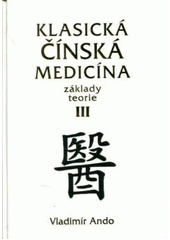 kniha Klasická čínská medicína základy teorie 3., Svítání 2014