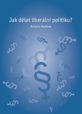 kniha Jak dělat liberální politiku?, Liberální institut 2005