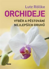 kniha Orchideje – Výběr a pěstování nejlepších druhů, Víkend  2017