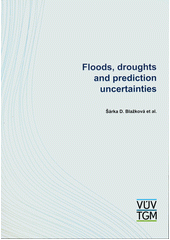 kniha Floods, droughts and prediction uncertainties, T.G. Masaryk Water Research Institute 2011