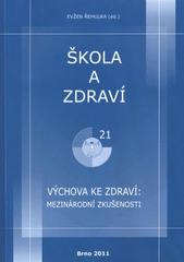 kniha Škola a zdraví pro 21. století, 2010 výchova ke zdraví: mezinárodní zkušenosti, Masarykova univerzita 2011