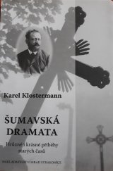 kniha Šumavská dramata hrůzné i krásné příběhy starých časů, Hrad 2007