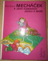 kniha Mecháček a jeho kamarádi jedou k moři pro čtenáře od 6 let, Albatros 1990