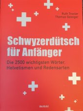 kniha Schwyzerdütsch für Anfänger Die 2500 wichtigsten Wörter, Helvetismen und Redensarten, Weltbild Verlag 2020