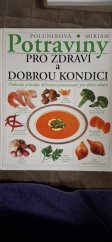 kniha Potraviny pro zdraví a dobrou kondici Praktický průvodce klíčovými potravinami pro dobré zdraví, A Dorling Kindersley Book 1998