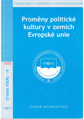 kniha Proměny politické kultury v zemích Evropské unie, Vysoká škola evropských a regionálních studií 2005