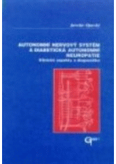 kniha Autonomní nervový systém a diabetická autonomní neuropatie klinické aspekty a diagnostika, Galén 2002