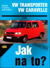 kniha Údržba a opravy automobilů T4: VW Caravelle/Transporter/Multivan/California, Kopp 2004