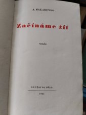 kniha Začínáme žít = [Pedagogičeskaja poema] : Román, Práce 1946