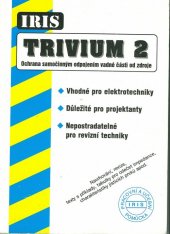 kniha Trivium 2. Ochrana samočinným odpojením vadné části od zdroje, Agentura IRIS 1995