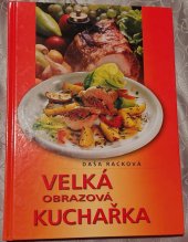 kniha Velká obrazová kuchařka, Euromedia Group a.s. - Ikar 2002