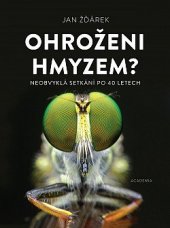 kniha Ohroženi hmyzem? neobvyklá setkání po 40 letech, Academia 2021