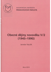 kniha Obecné dějiny novověku V/2 - (1945-1990), Masarykova univerzita 2013