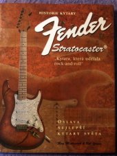 kniha Historie kytary Fender Stratocaster Oslava nejlepší kytary světa, Svojtka a Vašut 1997